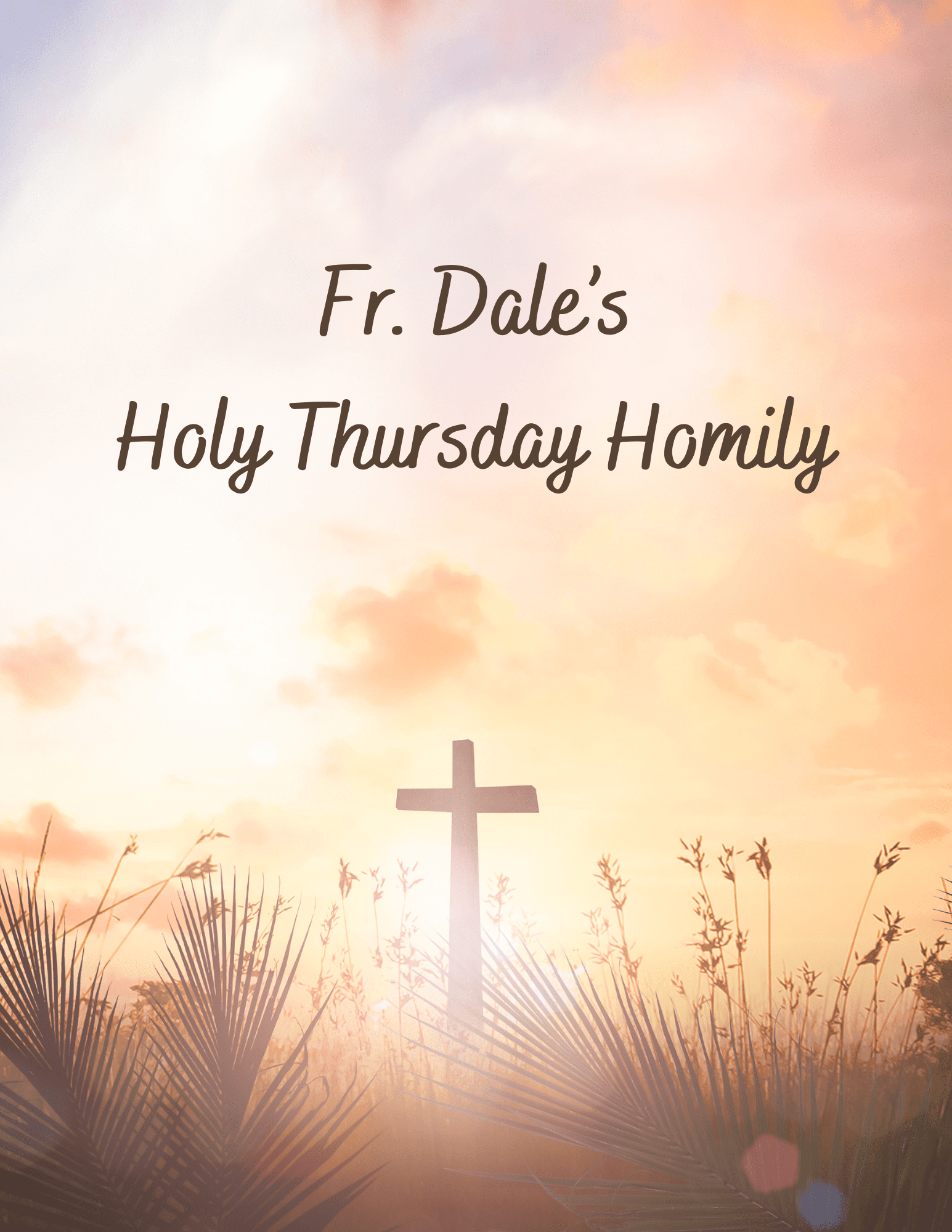Fr. Dale’s Holy Thursday Homily